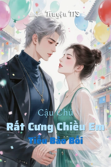 Cậu Chủ Rất Cưng Chiều Em Tiểu Bảo Bối