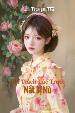 Ảnh bìa truyện Mắt Bị Mù: câu chuyện tình yêu hài hước, ngọt sủng trong showbiz.