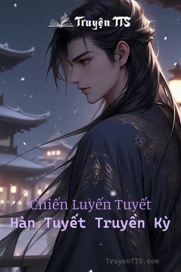 Chiến Luyến Tuyết Hàn Tuyết Truyền Kỳ