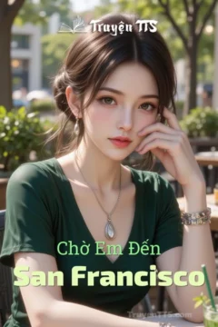 Bìa sách "Chờ Em Đến San Francisco" với hình ảnh Sài Gòn xưa và thành phố San Francisco.