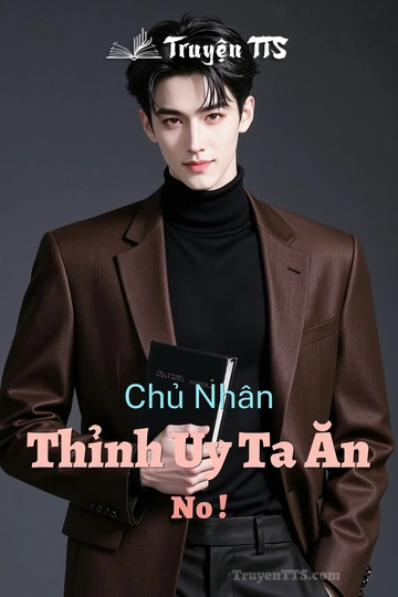 Chủ Nhân Thỉnh Uy Ta Ăn No !