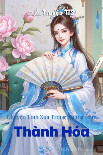 Chuyện Tình Xưa Trong Những Năm Thành Hóa