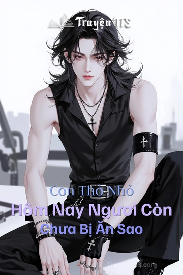 Con Thỏ Nhỏ Hôm Nay Ngươi Còn Chưa Bị Ăn Sao