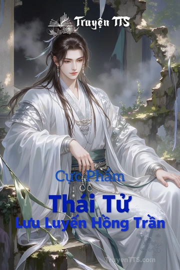 Cực Phẩm Thái Tử Lưu Luyến Hồng Trần