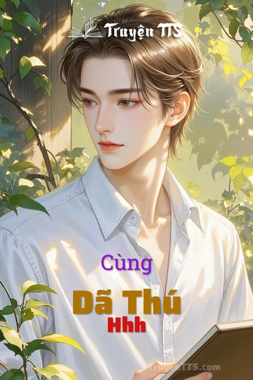 Cùng Dã Thú Hhh