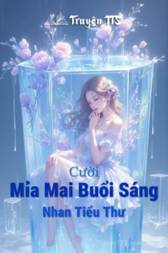Bìa truyện Mỉa Mai Buổi Sáng, Nhan Tiểu Thư với hình ảnh lãng mạn, hiện đại.