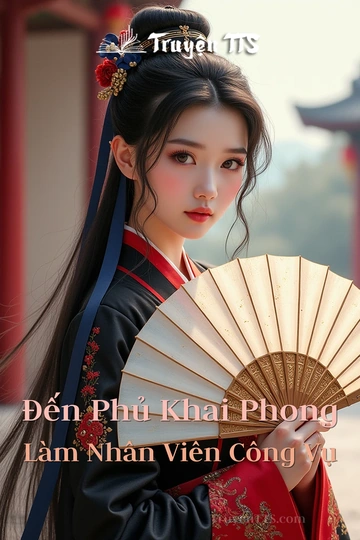Đến Phủ Khai Phong Làm Nhân Viên Công Vụ