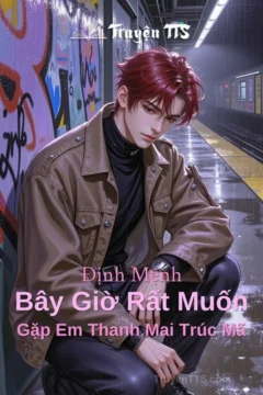 Bây Giờ Rất Muốn Gặp Em - Truyện Ngôn Tình Hiện Đại
