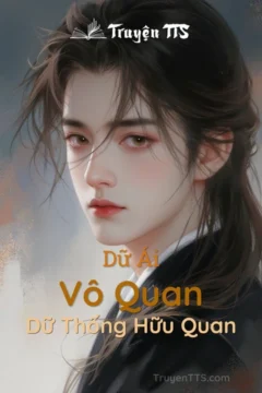 Bìa truyện Dữ Ái Vô Quan – Dữ Thống Hữu Quan