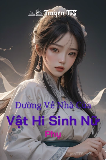 Đường Về Nhà Của Vật Hi Sinh Nữ Phụ