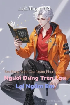 Bìa truyện Em Đứng Trên Cầu Ngắm Phong Cảnh, Người Đứng Trên Lầu Lại Ngắm Em