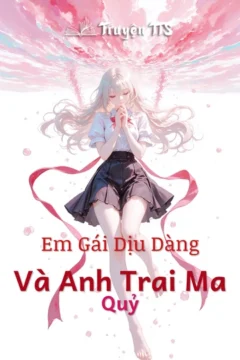 Bìa truyện Em Gái Dịu Dàng Và Anh Trai Ma Quỷ