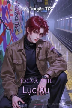 Bìa truyện Em Và Anh - Lục Xu với hình ảnh cặp đôi trong giới giải trí.