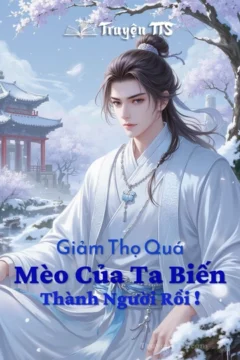 Bìa truyện Mèo Của Ta Biến Thành Người Rồi với nhân vật chính và chú mèo