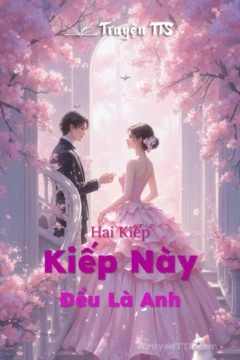 Bìa truyện Hai Kiếp Kiếp Này Đều Là Anh