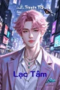 Ảnh bìa truyện Lạc Tâm, thể hiện tình yêu cổ trang đầy bi kịch và lãng mạn