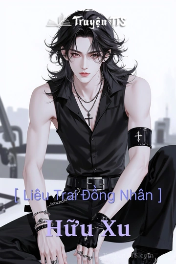 [ Liêu Trai Đồng Nhân ] Hữu Xu