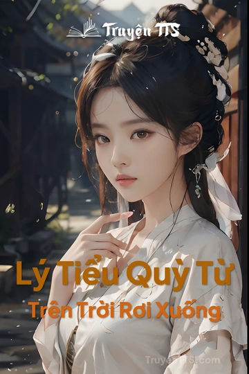 Lý Tiểu Quỳ Từ Trên Trời Rơi Xuống