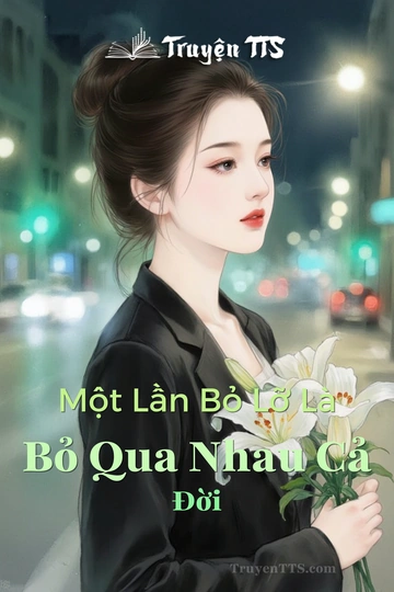 Bìa truyện "Một Lần Bỏ Lỡ Là Bỏ Qua Nhau Cả Đời" với hình ảnh các nhân vật trẻ trung năng động.