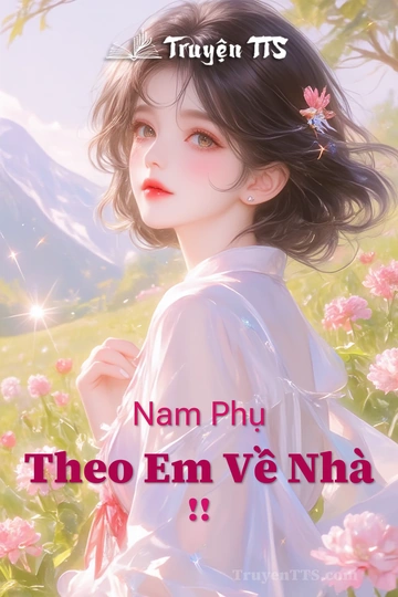 Nam Phụ Theo Em Về Nhà !!