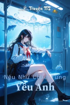 Bìa truyện Nếu Như Chưa Từng Yêu Anh với hình ảnh cặp đôi lãng mạn