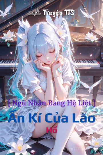 [ Ngũ Nhân Bang Hệ Liệt ] Ấn Kí Của Lão Hổ