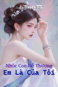 Bìa truyện Nhóc Con Dễ Thương: Em Là Của Tôi với hình ảnh hai nhân vật chính.