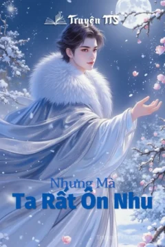 Bìa truyện Ta Rất Ôn Nhu với hình ảnh nhân vật cổ trang