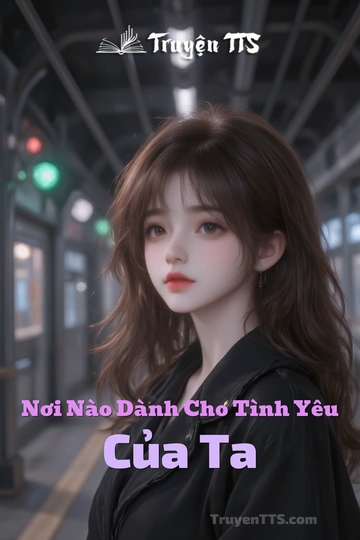 Nơi Nào Dành Cho Tình Yêu Của Ta