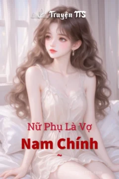 Bìa truyện Nữ Phụ Là Vợ Nam Chính với hình ảnh nhân vật chính trong bối cảnh hiện đại.