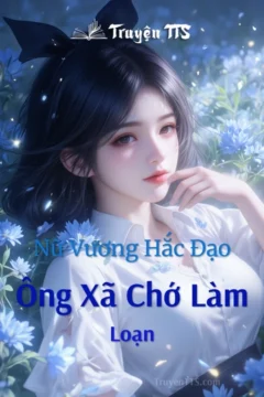 Bìa truyện Ông Xã Chớ Làm Loạn với hình ảnh nữ chính mạnh mẽ.