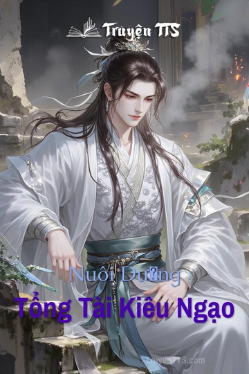 Nuôi Dưỡng Tổng Tài Kiêu Ngạo