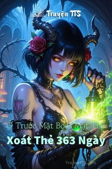 Ở Trước Mặt Boss Mạt Thế Xoát Thẻ 363 Ngày