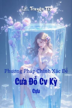 Bìa truyện Phương Pháp Chính Xác Để Cưa Đổ CV Kỳ Cựu