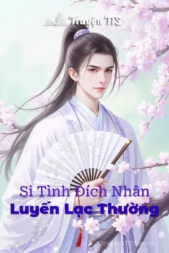 Bìa truyện Si Tình Đích Nhân Luyến Lạc Thường