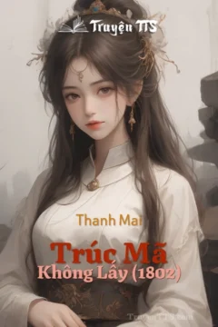 Bìa truyện Thanh Mai Trúc Mã Không Lấy (1802)