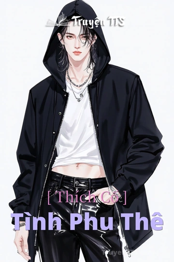 [ Thích Cố ] Tình Phu Thê