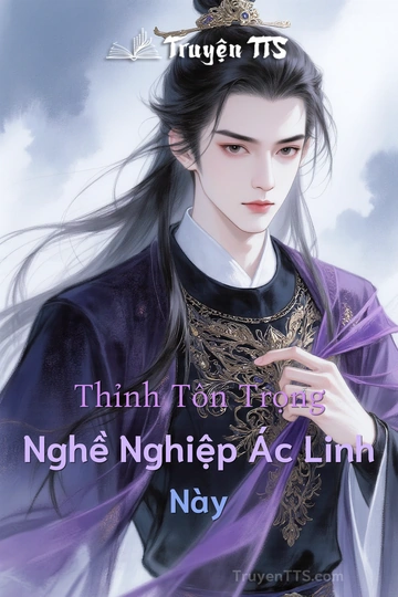Thỉnh Tôn Trọng Nghề Nghiệp Ác Linh Này