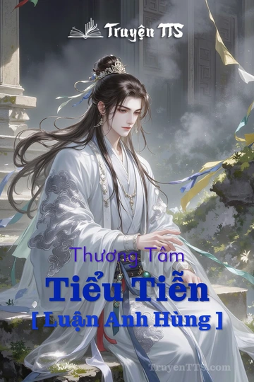 Thương Tâm Tiểu Tiễn [ Luận Anh Hùng ]