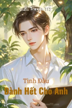 Bìa truyện Tình Đầu Dành Hết Cho Anh với hình ảnh lãng mạn.