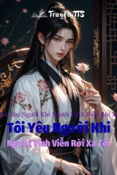 Bìa truyện Tôi Yêu Người Khi Người Vĩnh Viễn Rời Xa Tôi