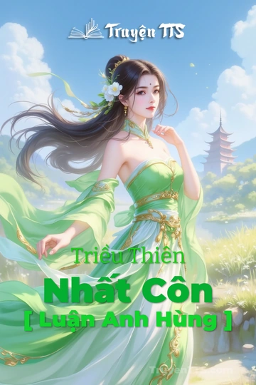 Triều Thiên Nhất Côn [ Luận Anh Hùng ]