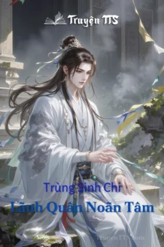 Bìa truyện Trùng Sinh Chi Lãnh Quân Noãn Tâm