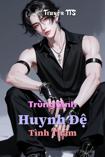 Trùng Sinh Huynh Đệ Tình Thâm
