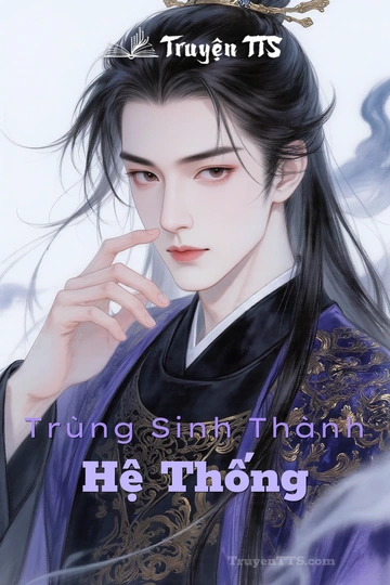 Trùng Sinh Thành Hệ Thống