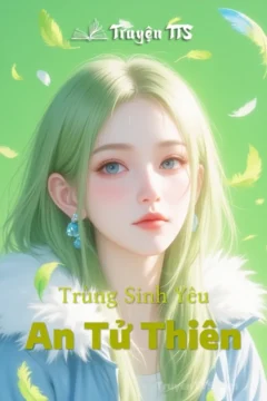Bìa truyện Trùng Sinh Yêu An Tử Thiên với hình ảnh hai nhân vật chính