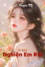 Bìa truyện Vì Anh Nghiện Em Rồi