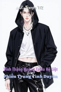 Bìa truyện Vĩnh Thặng Hoàng Triều Hệ Liệt – Phiến Trung Tình Duyên