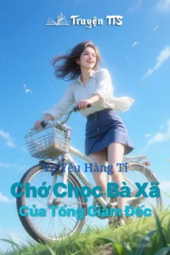 Bìa truyện Chớ Chọc Bà Xã Của Tổng Giám Đốc