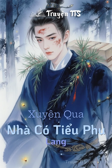 Xuyên Qua Nhà Có Tiểu Phu Lang